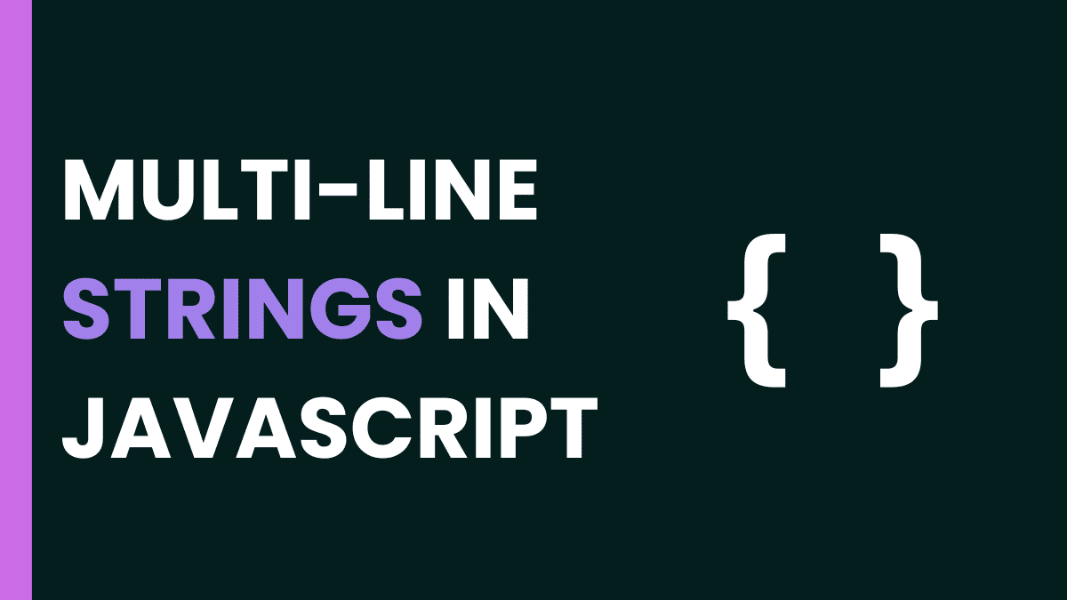 Multiline Strings in JavaScript